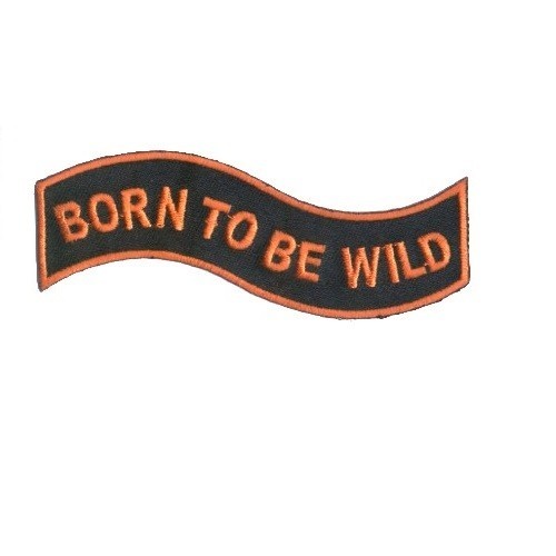 BORN TO BE WILD PATCH