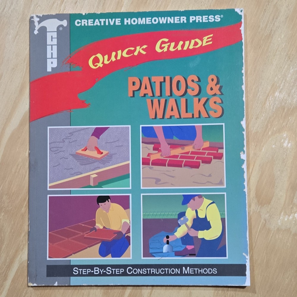 Creative Homeowner Press Quick Guide Patios & Walks Step-By-Step Construction