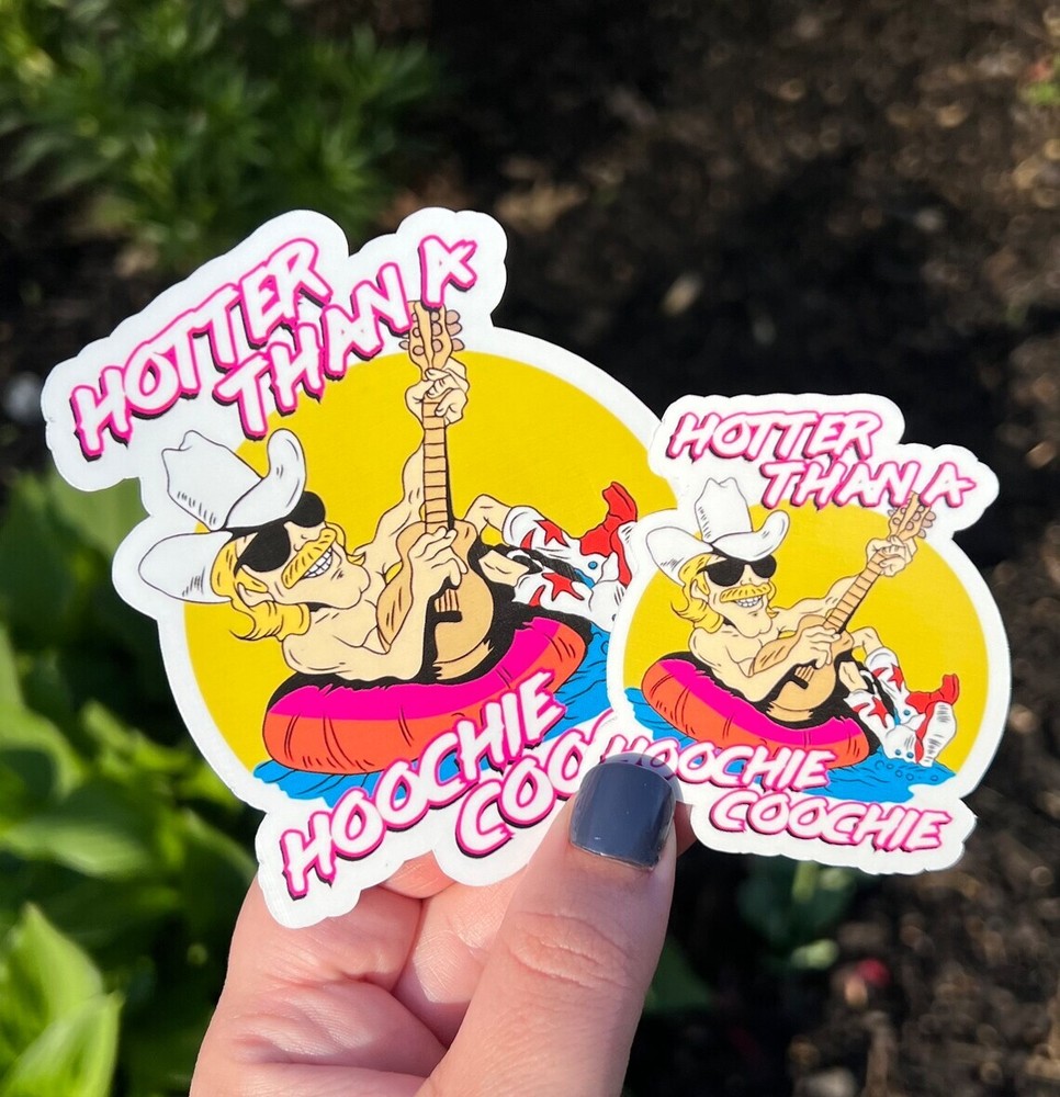 Hotter Than A Hoochie Coochie Sticker | Chattahoochie Sticker | Alan Jackson