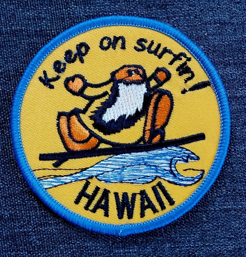 Old School - Keep On Surfin' HAWAII - Embroidered Sew On Patch