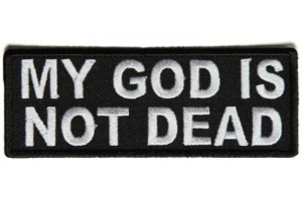 MY GOD IS NOT DEAD EMBROIDERED IRON ON BIKER PATCH