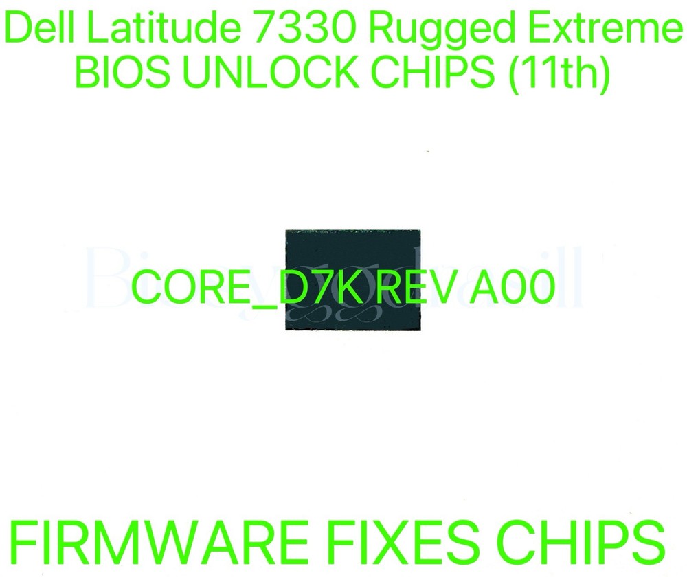 Dell Latitude 7330 Rugged Extreme, ADMIN NO PASSWORD BIOS CHIP CORE_D7K REV A00