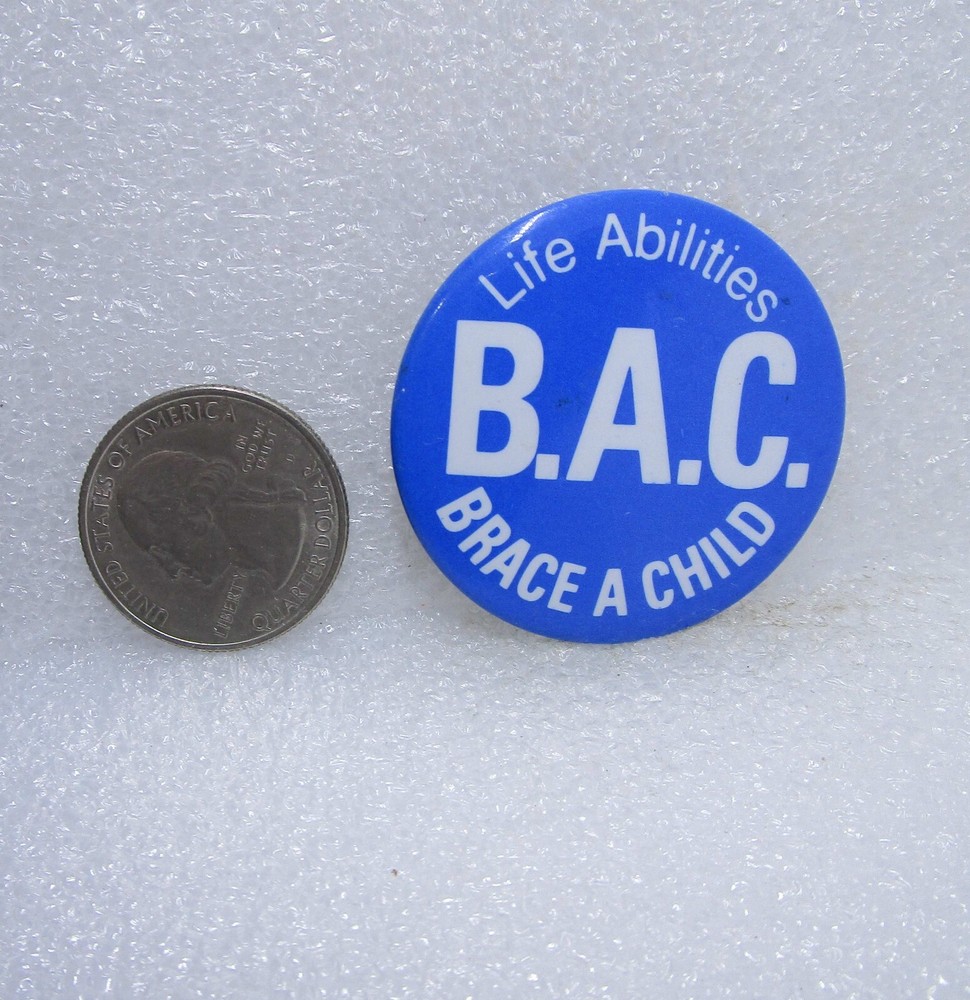 B.A.C. Brace A Child Life Abilities Button Pin