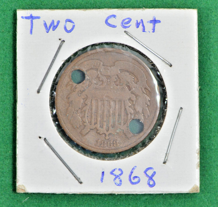 1868 2C Two Cent Piece- Holed