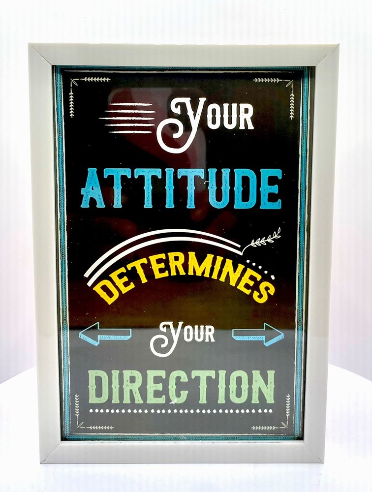 “Your Attitude Determines” Framed Print in White Frame, Size 4” x 6” Image