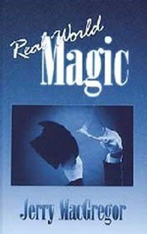 Real World Magic [Unknown Binding] MacGregor, Jerry