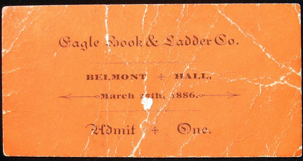 1886 EAGLE HOOK & LADDER CO. BELMONT HALL ADMIT ONE TICKET