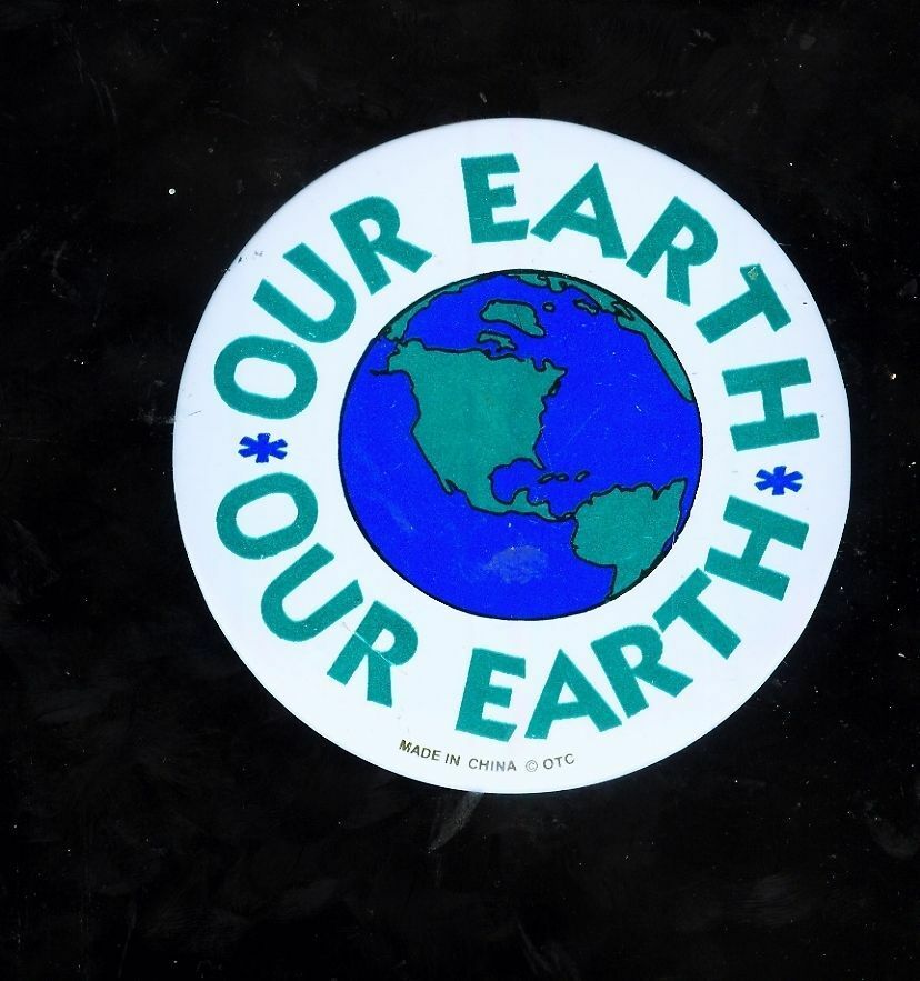 1990's "Our Earth Our Earth" 3 1/4" pin