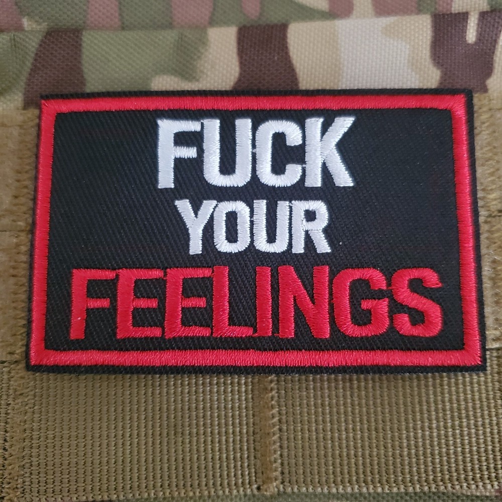 F YOUR FEELINGS Sarcastic Tactical Morale Patch Hook and Loop