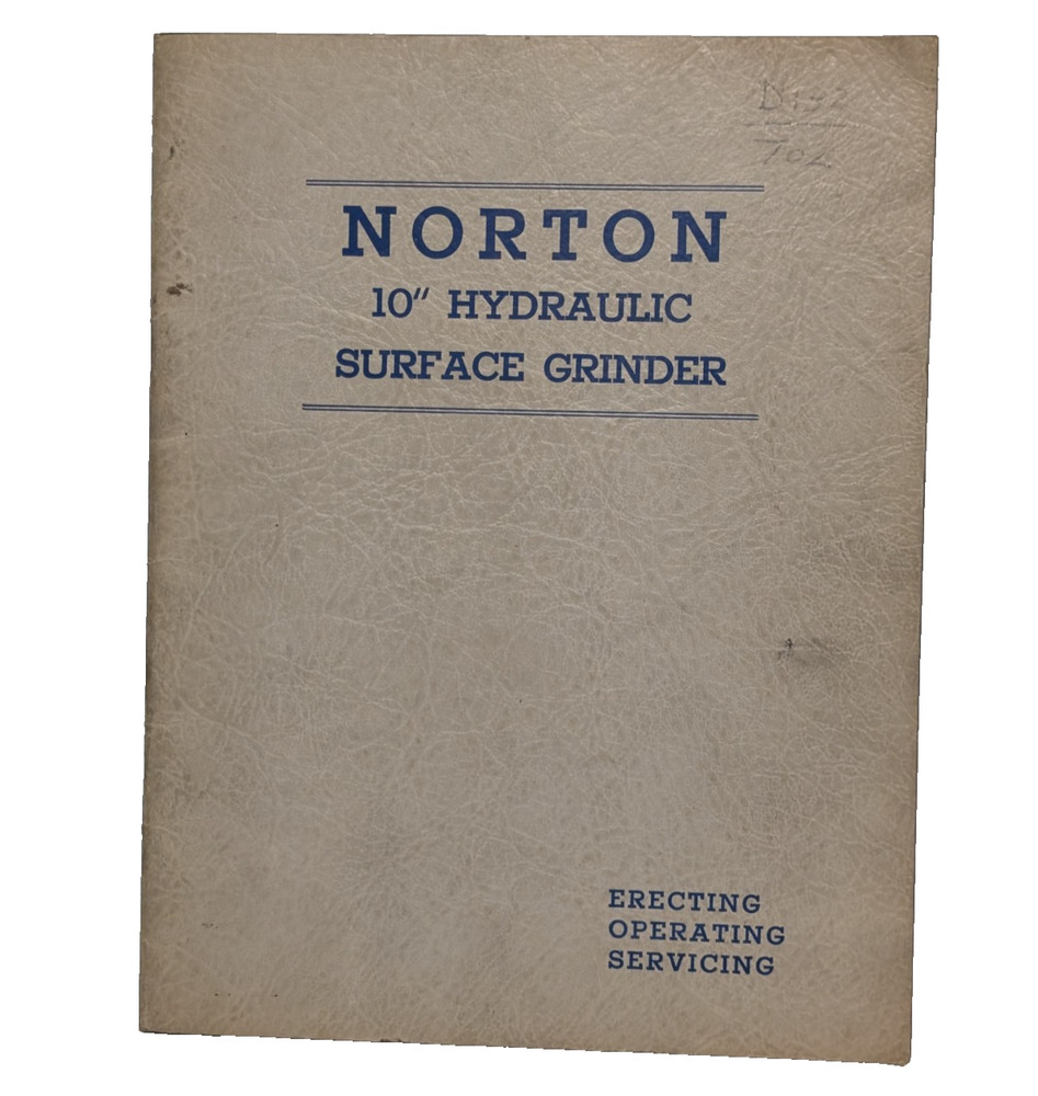 Norton 10" Hydraulic Surface Grinder Manual for Erecting, Operating, & Servicing