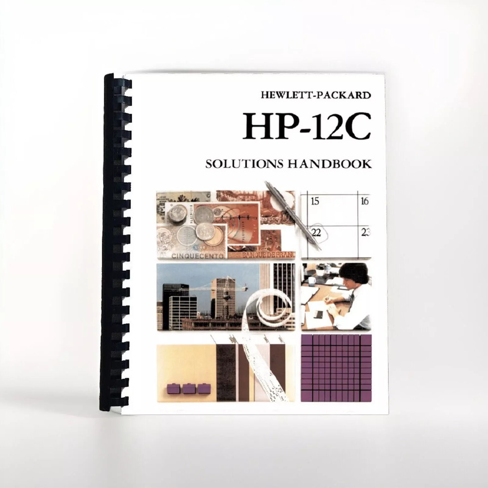 Manual for Hewlett Packard HP-12C Calculator: Solutions Handbook