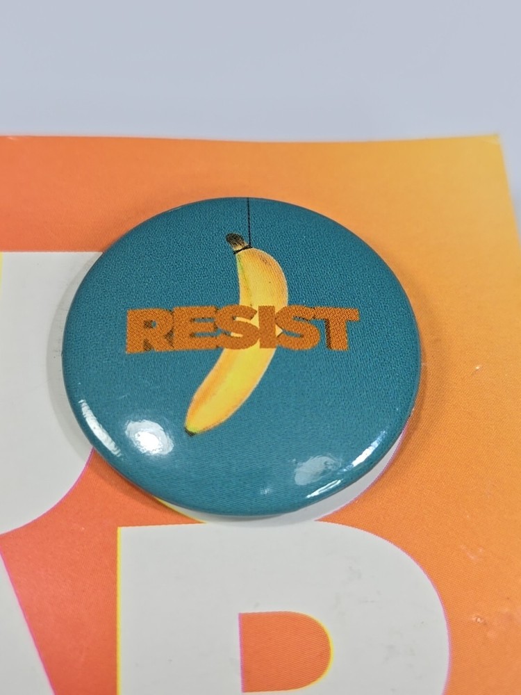 Resist The Banana Button Pin 1.25"