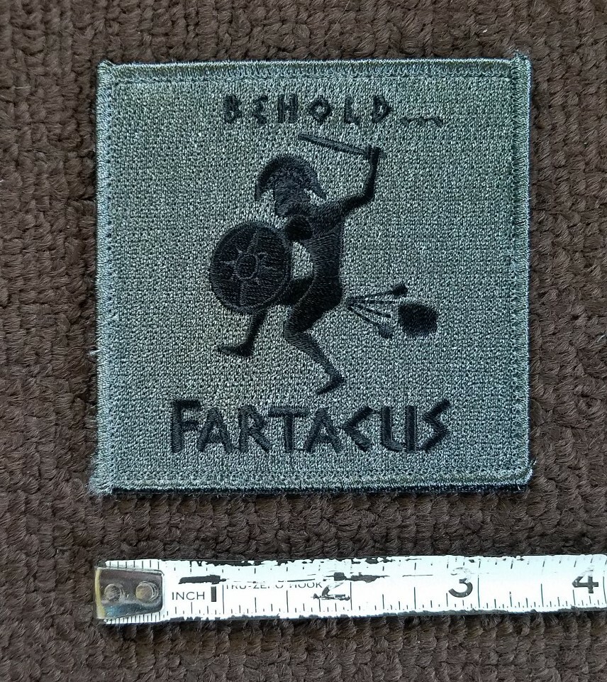 BEHOLD FARTACUS ARMY NAVY AIRFORCE Morale Hook Patch