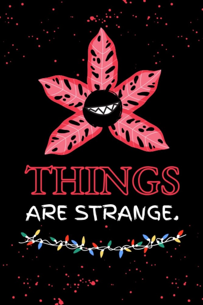 Things Are Strange.: Blank Lined Notebook