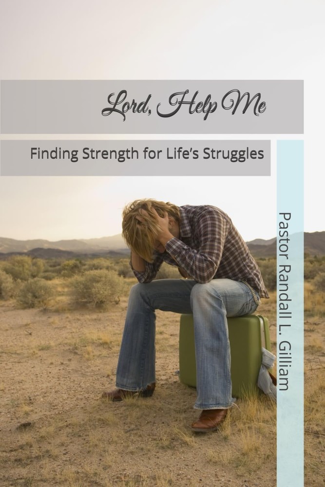 Lord, Help Me: Finding Strength for Life’s Struggles