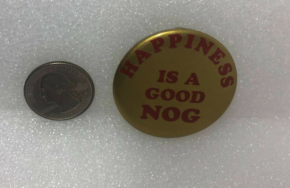 Happiness Is Good Nog Pin