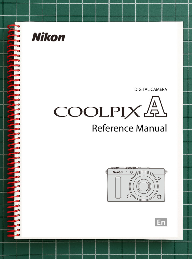 Nikon CoolPix A — User Reference Manual — 277 Pages — Printed & Bound in USA