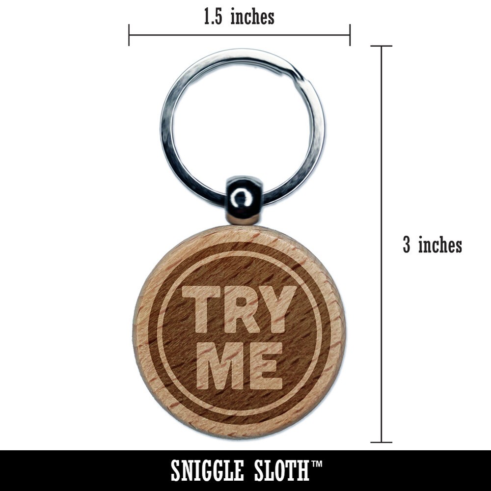 Try Me Sample Engraved Wood Round Keychain Tag Charm
