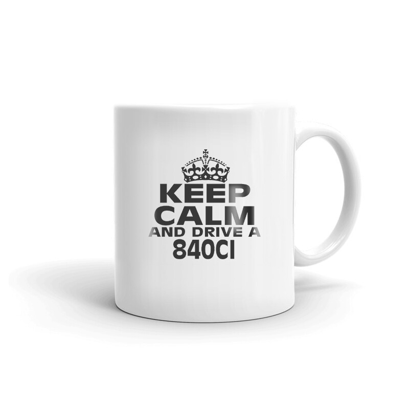 Keep Calm And Drive A 840CI Coffee Tea Ceramic Mug Office Work Cup Gift