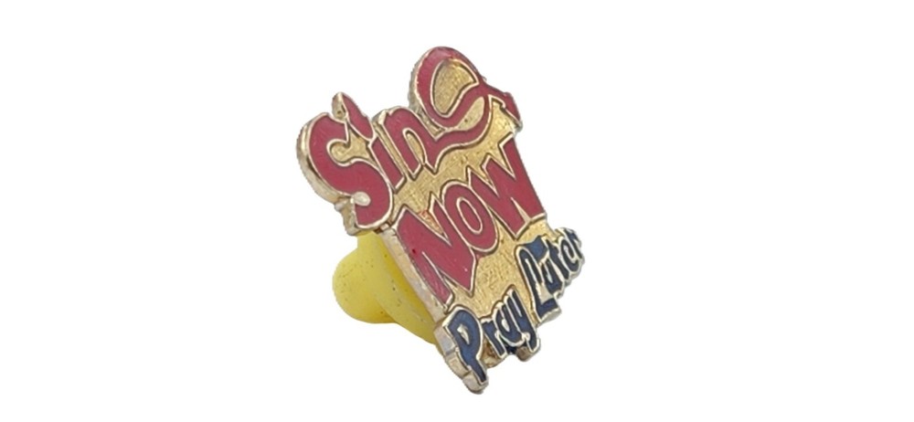 Sin Now Pray Later Lapel Pin (C)