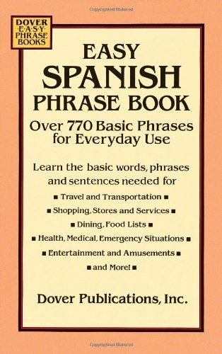 EASY SPANISH PHRASE BOOK: OVER 770 BASIC PHRASES FOR