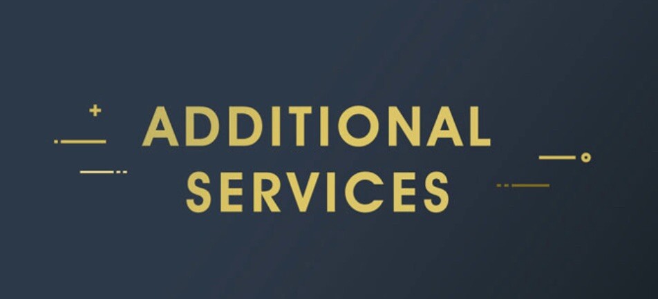 ADDITIONAL SERVICES