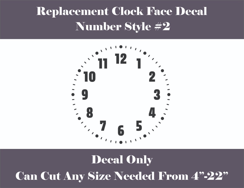 Replacement Clock Face Vinyl Decal Number Style #2 Custom Sizes From 4" - 22"