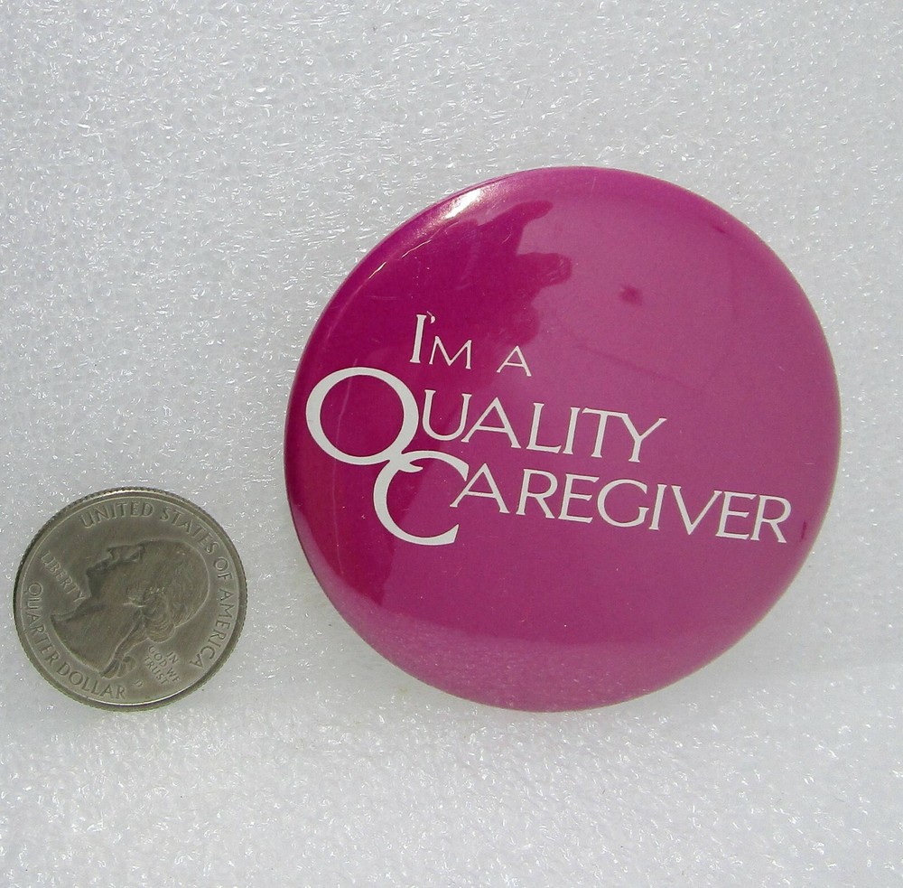 I'm A Quality Caregiver Button Pin