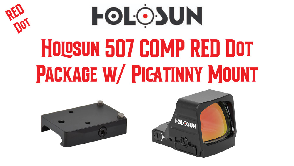 Holosun 507 Comp Red Dot (HS507COMP) Package w/ Picatinny Mount