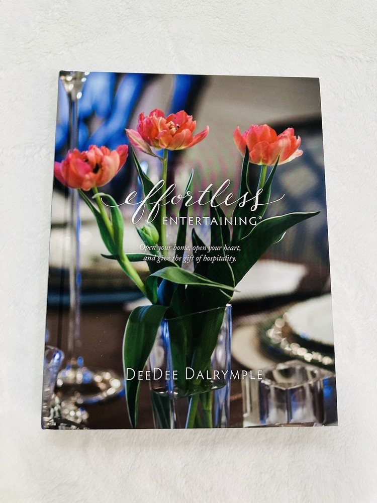 Effortless Entertaining Guide DeeDee Dalrymple 2017  Menus Resources Tips Book