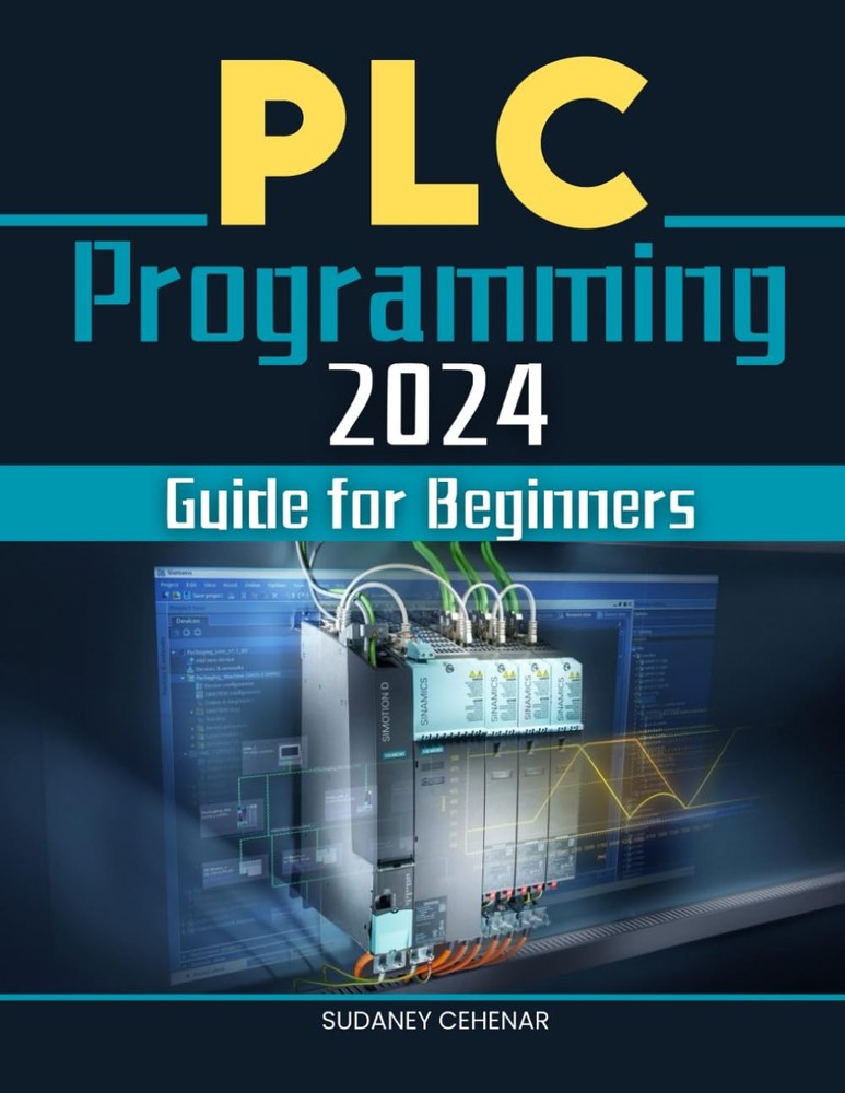 PLC Programming 2024 Guide for Beginners: Mastering the Art of Automation -...