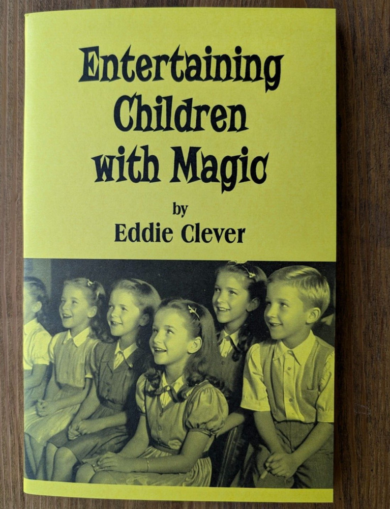 Entertaining Children with Magic by Eddie Clever