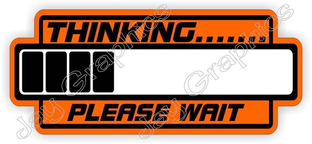 Thinking...Please Wait Funny Hard Hat Sticker | Helmet Decal Laborer Foreman