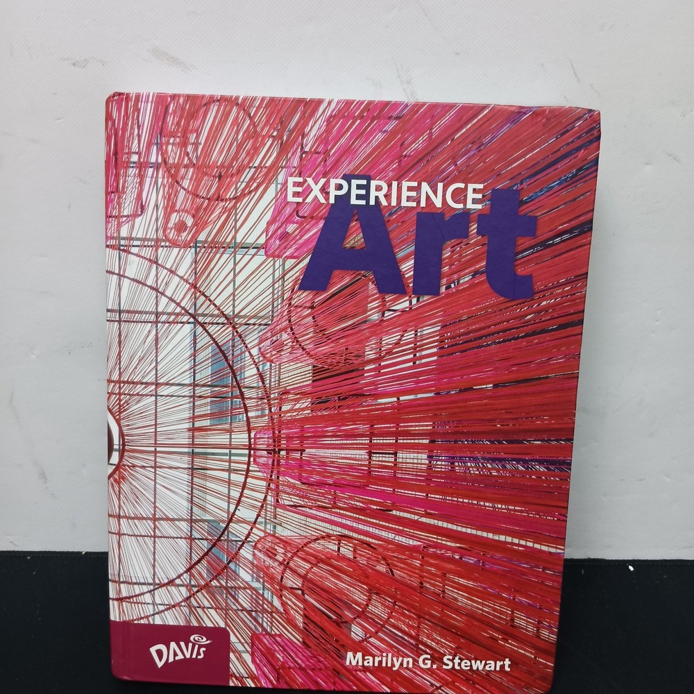 Experience Art, Student Edition Marilyn G. Stewart