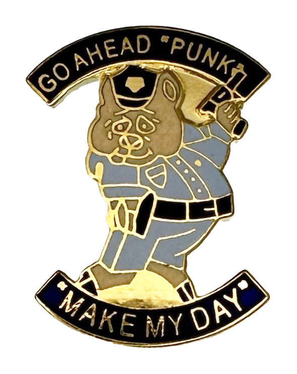 GO AHEAD PUNK, MAKE MY DAY LAPEL PIN