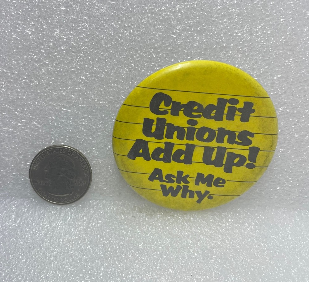 Credit Unions Add Up! Ask Me Why Button Pin