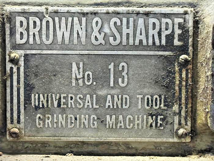 Brown & Sharpe No. 13 Universal &Tool Grinding Machine