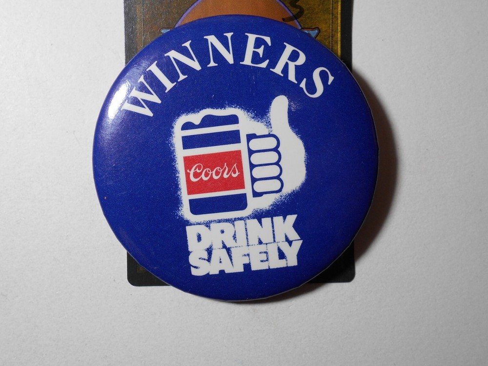 3" Coors Winners Drink Safely beer cello pinback button