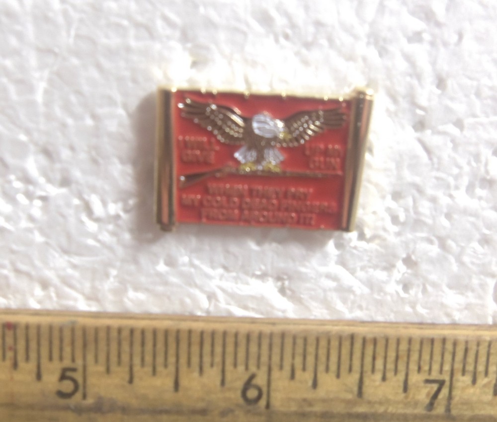 I Will Give Up My Gun … Pin