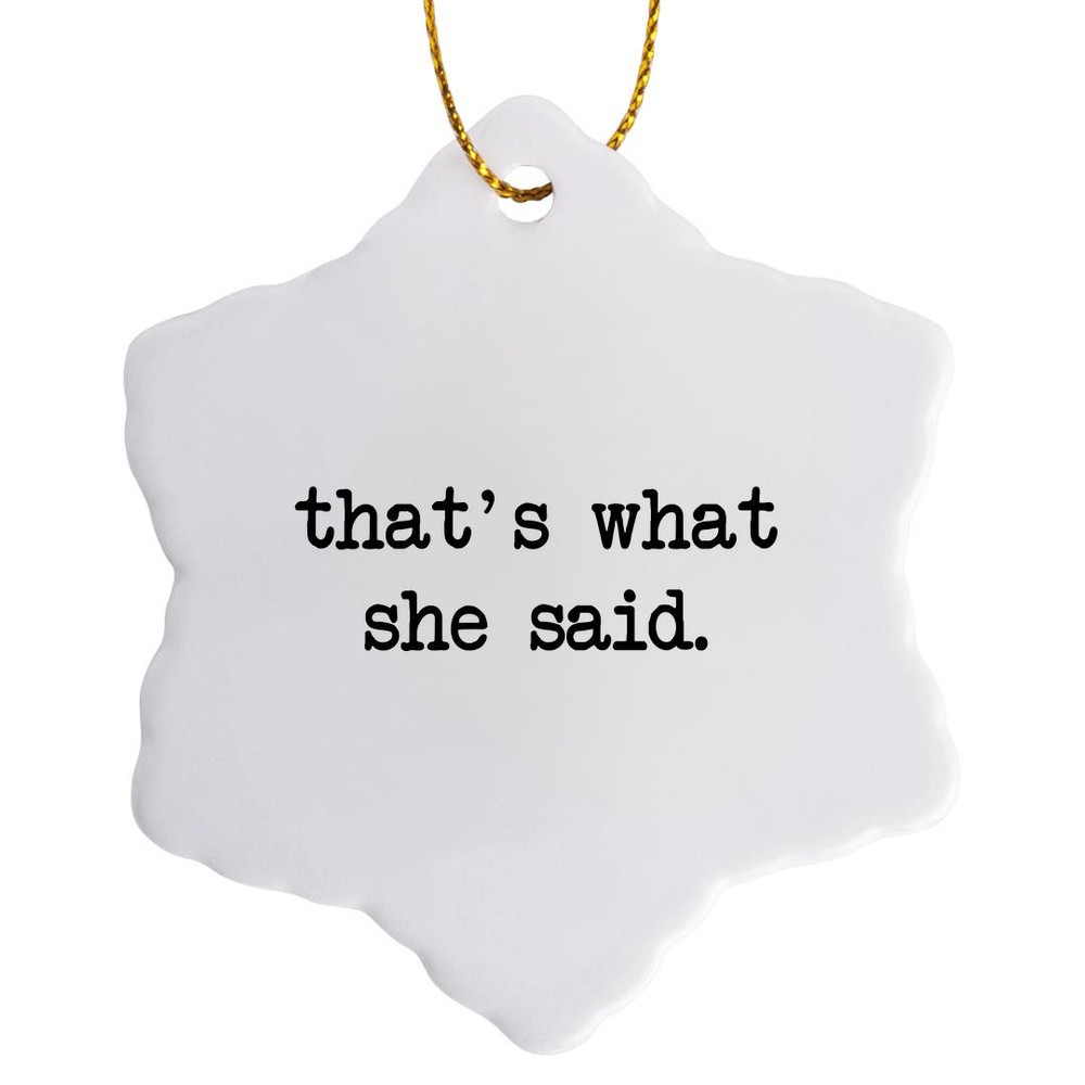 3dRose, Thats What She Said, Ornament