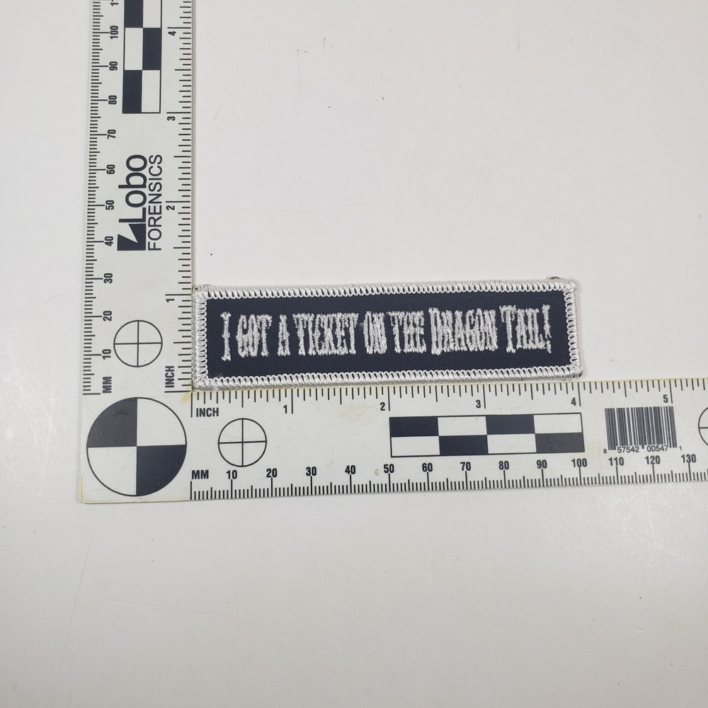 I Got A Ticket on the Dragon Tail Patch 4"×1" (LL14)