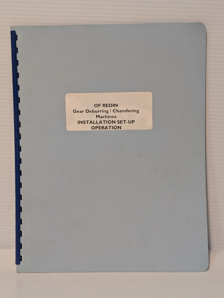 OF Redin Gear Deburring/ Chamfering Machine Installation, & Operation Manual