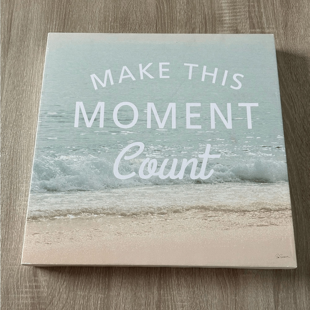 NWOT  Inspirational Beach Canvas Art - Make This Moment Count