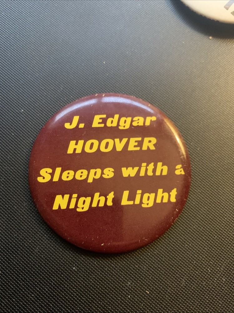 J. Edgar Hoover Sleeps With A Night Light Pinback Button