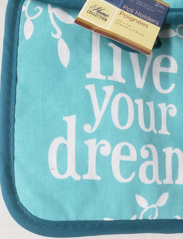 2 Same Printed Kitchen Pot Holders (7"x7') LIVE YOUR DREAM, blue / aqua back, GR
