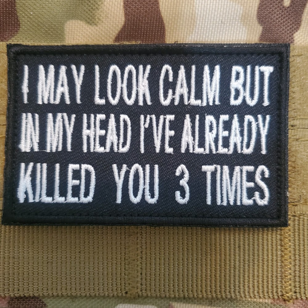 I MAY LOOK CALM Sarcastic Tactical Morale Patch Hook and Loop