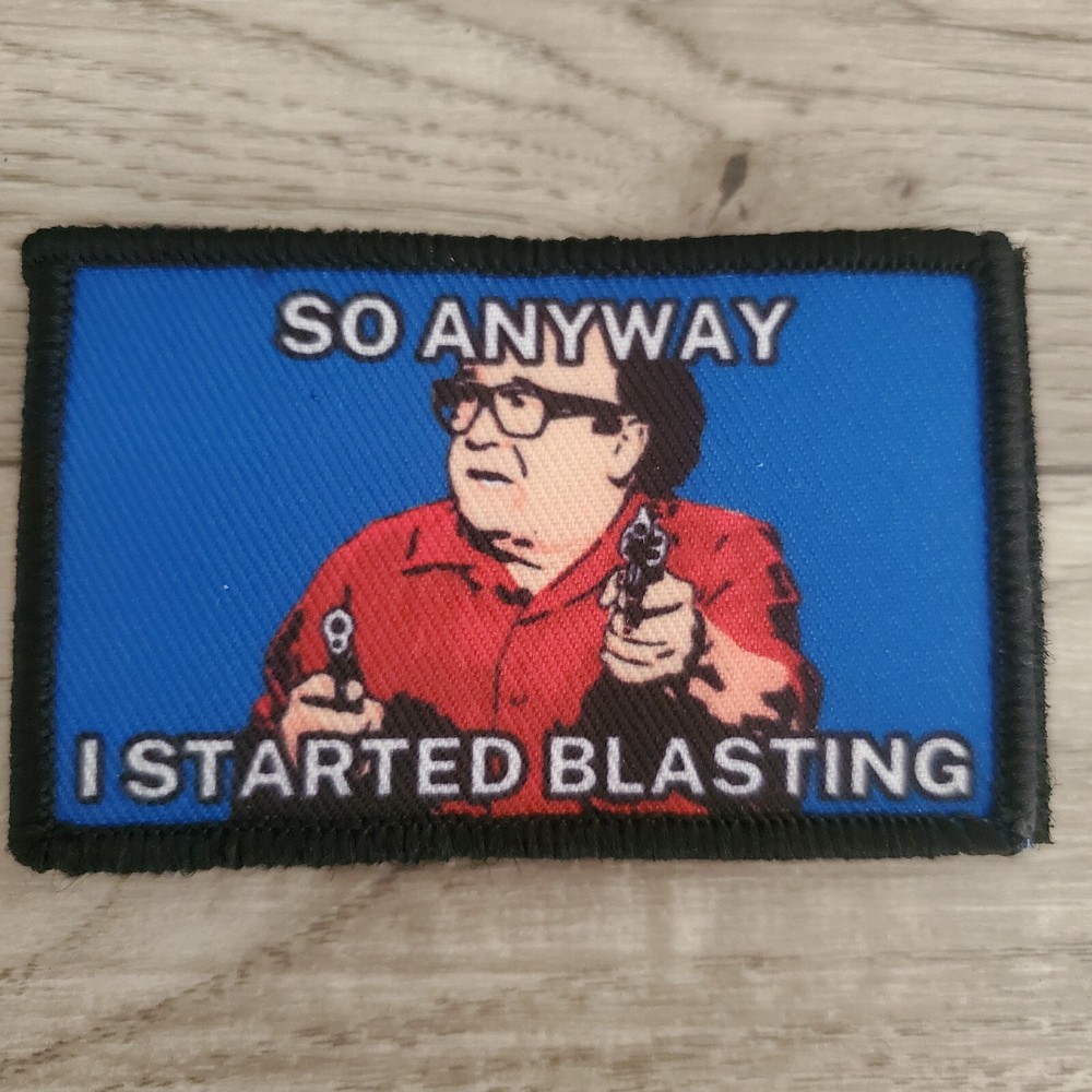 SO ANYWAY I STARTED BLASTING Tactical Morale Patch Hook and Loop