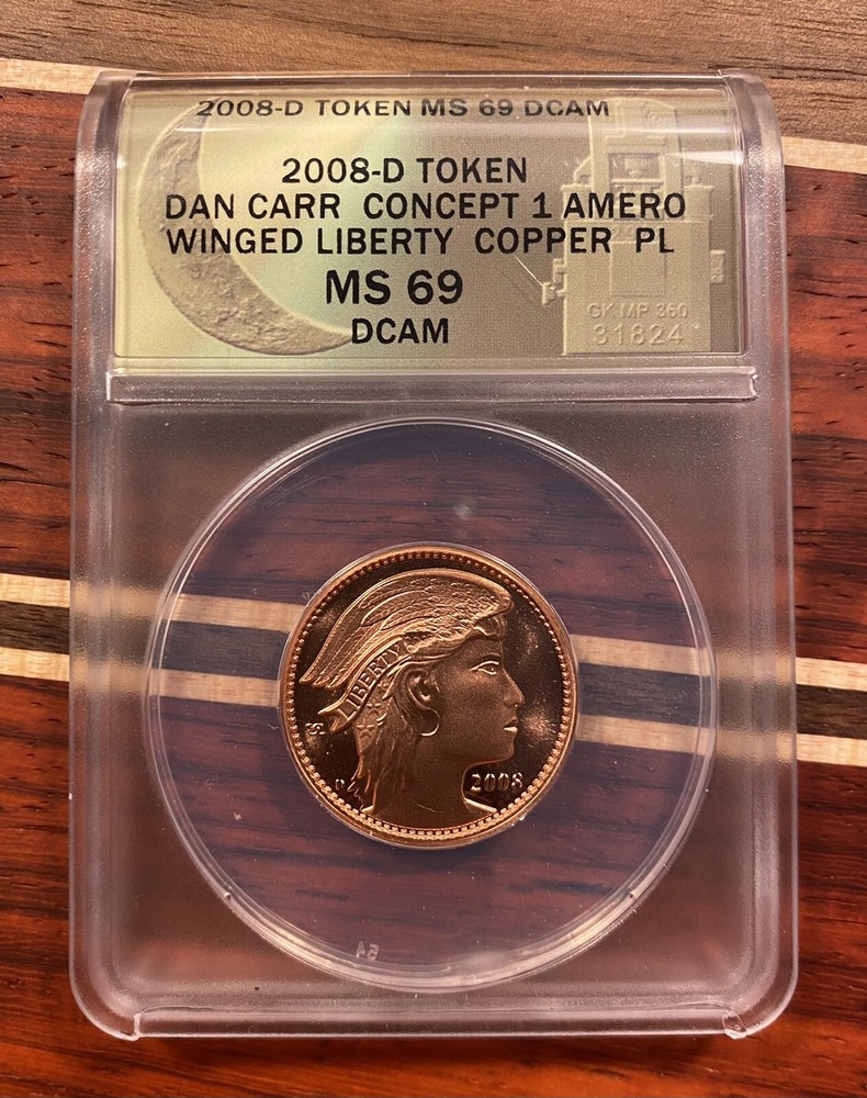 MS 69 2008-D Dan Carr token Concept 1 Amero Winged Liberty DCAM Deep Cameo