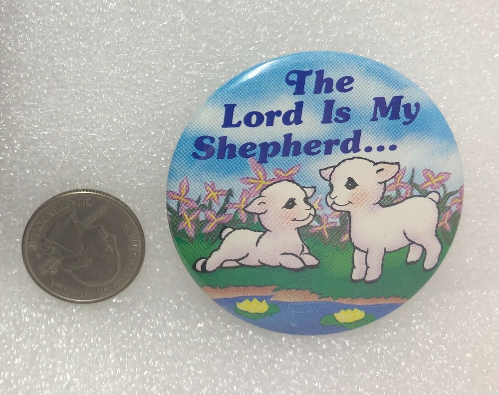 The Lord Is My Shepherd... Button Pin