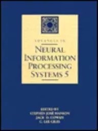 Advances in Neural Information Processing Systems Five: Nips...